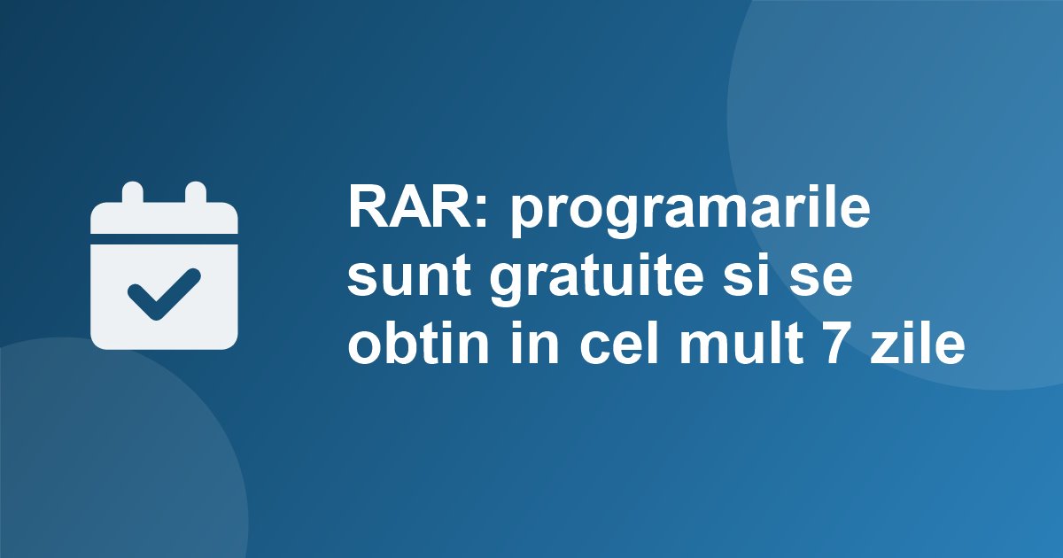 RAR: programarile sunt gratuite si se obtin in cel mult 7 zile. Site-urile care cer 50-300 lei pentru "locuri rapide" nu au legatura cu RAR